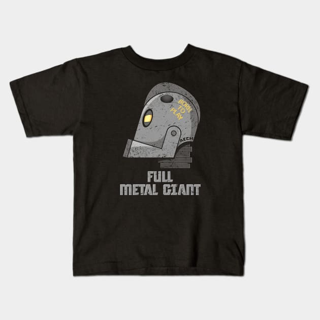 Full Metal Giant Kids T-Shirt by TrulyMadlyGeekly